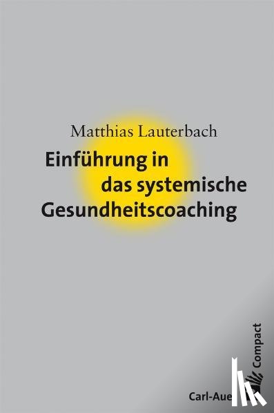 Lauterbach, Matthias - Einführung in das systemische Gesundheitscoaching