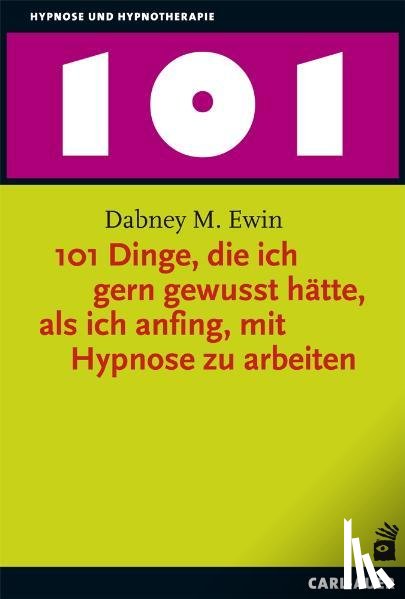 Ewin, Dabney M. - 101 Dinge, die ich gern gewusst hätte, als ich anfing, mit Hypnose zu arbeiten