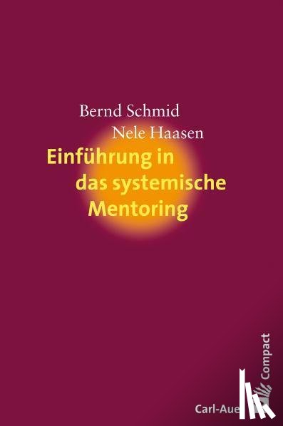 Schmid, Bernd, Haasen, Nele - Einführung in das systemische Mentoring