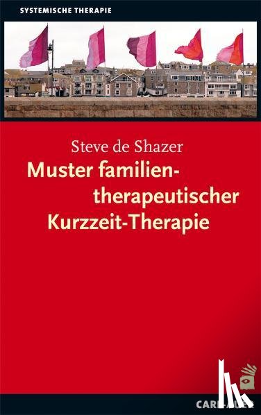 Shazer, Steve de - Muster familientherapeutischer Kurzzeit-Therapie