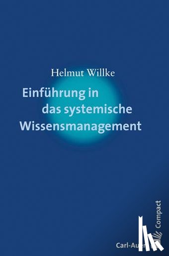 Willke, Helmut - Einführung in das systemische Wissensmanagement