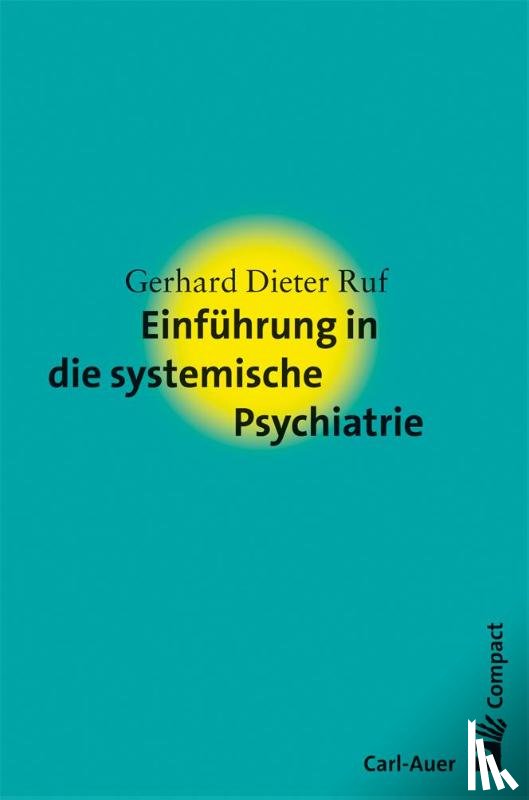 Ruf, Gerhard Dieter - Einführung in die systemische Psychiatrie
