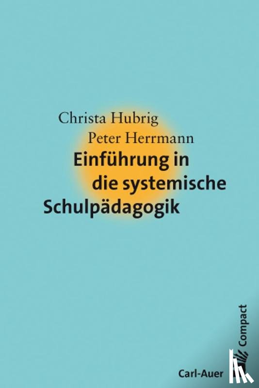 Hubrig, Christa, Herrmann, Peter - Einführung in die systemische Schulpädagogik