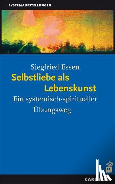 Essen, Siegfried - Selbstliebe als Lebenskunst