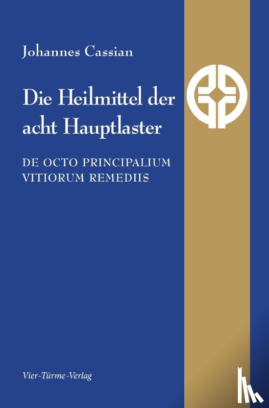 Cassian, Johannes - Die Heilmittel der acht Hauptlaster