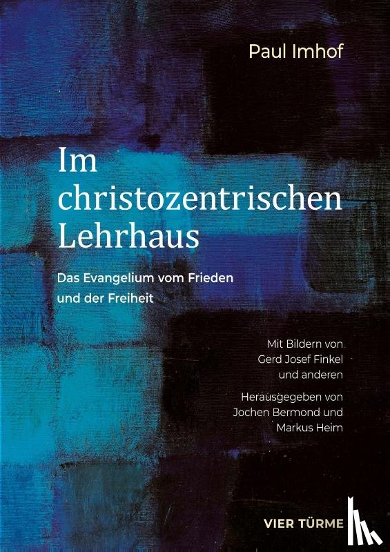 Imhof, Paul - Im christozentrischen Lehrhaus