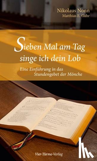 Nonn, Nikolaus, Gahr, Matthias E. - Sieben Mal am Tag singe ich dein Lob