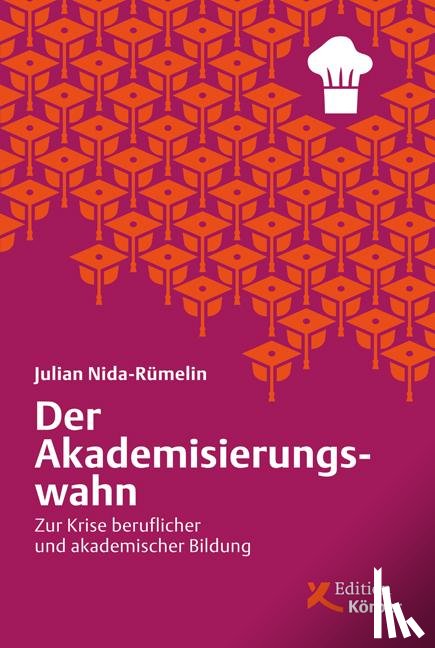 Nida-Rümelin, Julian - Der Akademisierungswahn