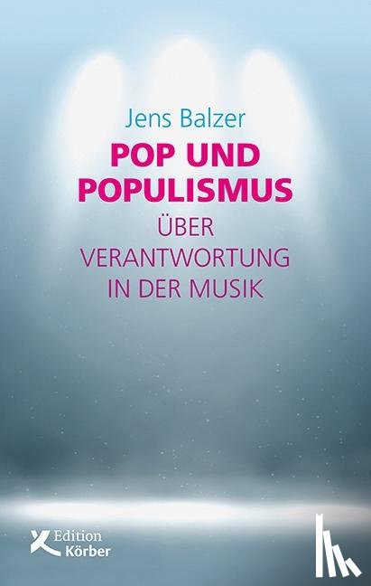 Balzer, Jens - Pop und Populismus