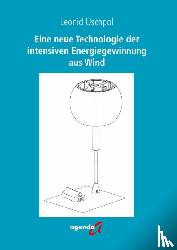 Uschpol, Leonid - Eine neue Technologie der intensiven Energiegewinnung aus Wind