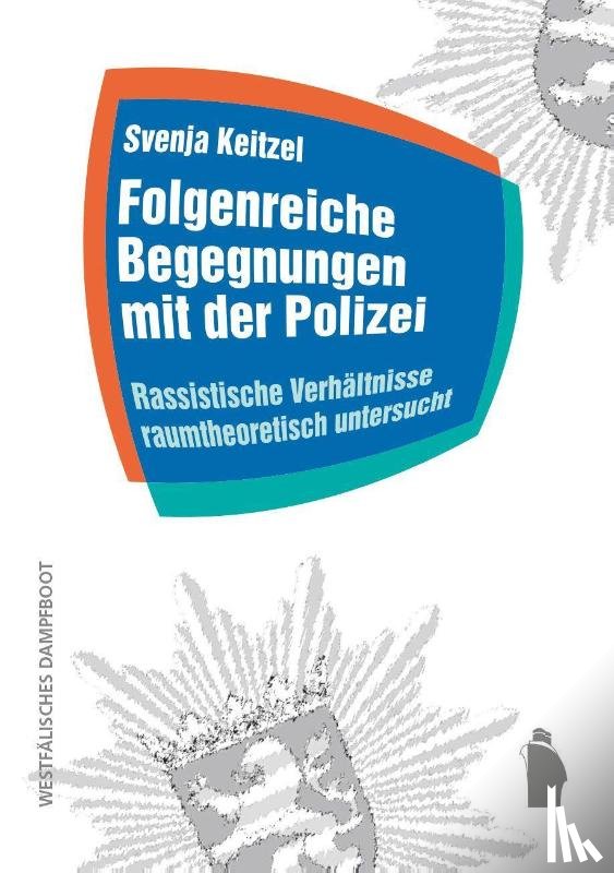 Keitzel, Svenja - Folgenreiche Begegnungen mit der Polizei