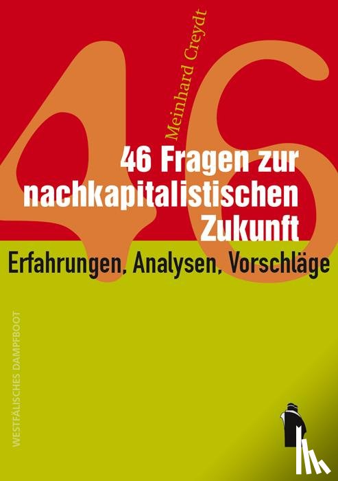 Creydt, Meinhard - 45 Fragen zur nachkapitalistischen Zukunft