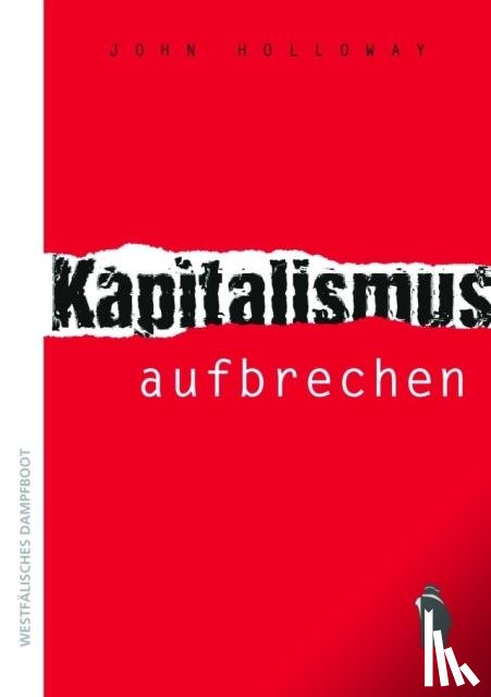 Holloway, John - Kapitalismus aufbrechen