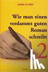 Frey, James N. - Wie man einen verdammt guten Roman schreibt 2