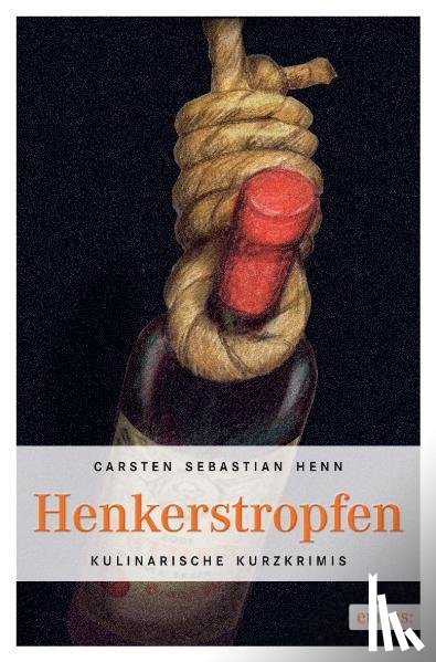 Henn, Carsten Sebastian - Henkerstropfen