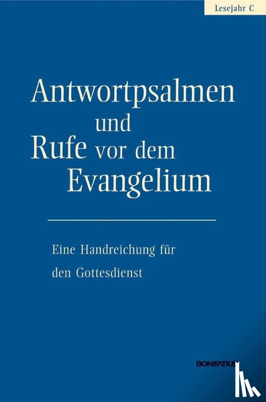  - Antwortpsalmen und Rufe vor dem Evangelium - Lesejahr C