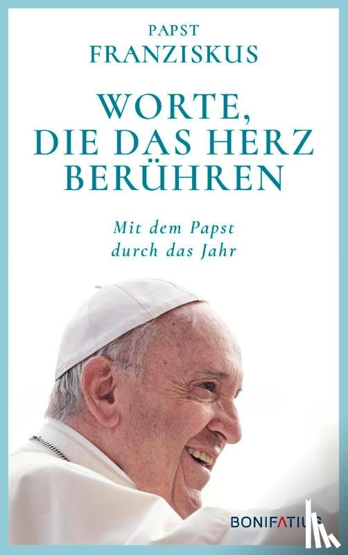 Franziskus - Worte, die das Herz berühren