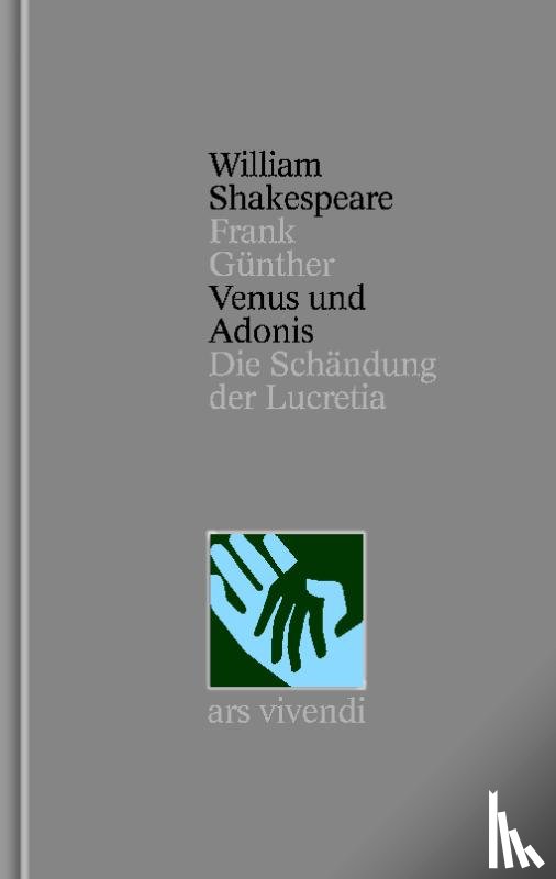Shakespeare, William - Venus und Adonis - Die Schändung der Lucretia - Nichtdramatische Dichtungen [Zweisprachig] (Shakespeare Gesamtausgabe, Band 39)