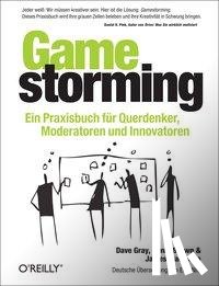 Gray, Dave, Brown, Sunni, Macanufo, James - Gamestorming