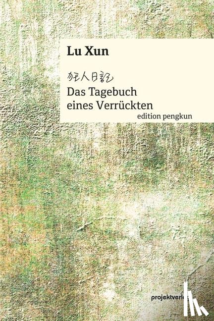 Lu, Xun - Das Tagebuch eines Verrückten