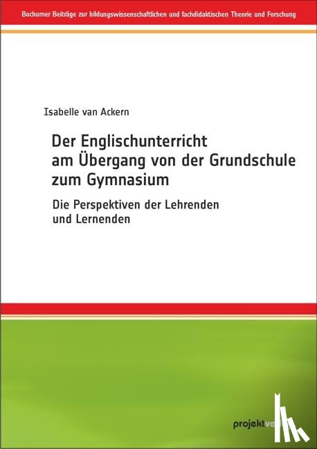Ackern, Isabelle van - Der Englischunterricht am Übergang von der Grundschule zum Gymnasium