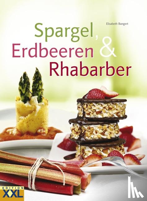 Bangert, Elisabeth - Spargel, Erdbeeren & Rhababer