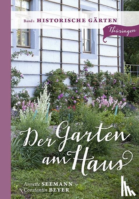 Seemann, Annette - Der Garten am Haus - Historische Gärten