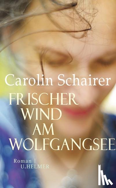 Schairer, Carolin - Frischer Wind am Wolfgangsee