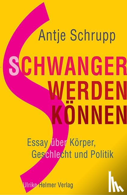 Schrupp, Antje - Schwangerwerdenkönnen
