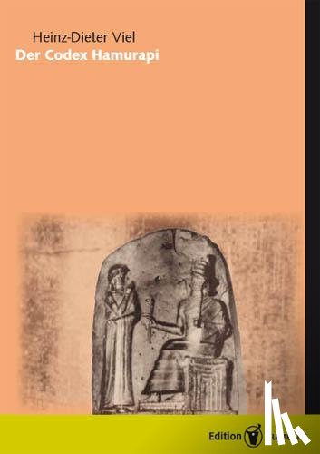 Viel, Heinz-Dieter - Der Codex Hammurapi