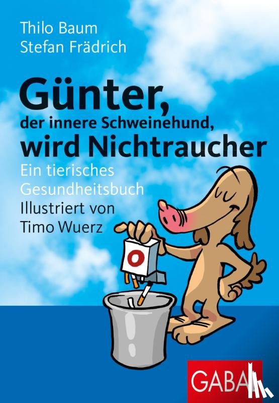 Frädrich, Stefan, Baum, Thilo - Günter, der innere Schweinehund, wird Nichtraucher