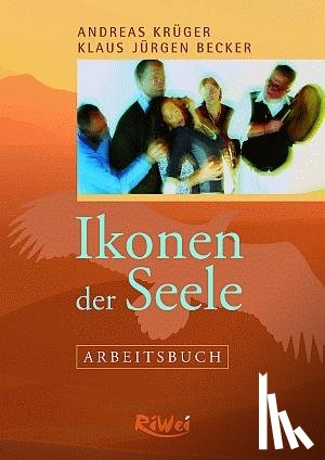 Krüger, Andreas, Becker, Klaus Jürgen - Ikonen der Seele - Arbeitsbuch