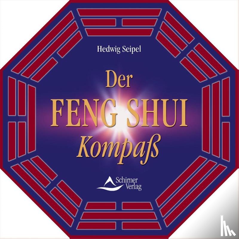 Seipel, Hedwig - Der Feng Shui Kompaß