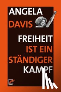 Davis, Angela Y. - Freiheit ist ein ständiger Kampf