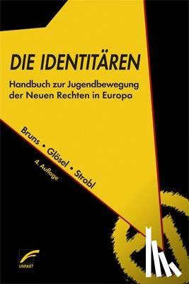 Bruns, Julian, Glösel, Kathrin, Strobl, Natascha - Die Identitären