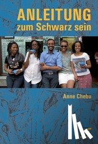 Chebu, Anne - Anleitung zum Schwarz sein