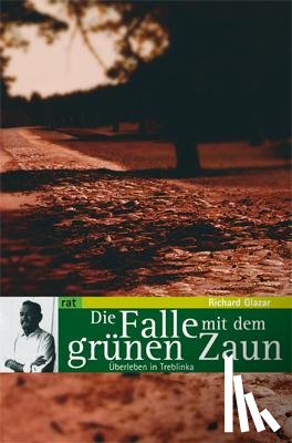 Glazar, Richard - Die Falle mit dem grünen Zaun