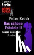 Brock, Peter - Es geschah in Berlin 1922 Das schöne Fräulein Li
