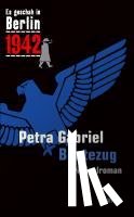 Gabriel, Petra - Es geschah in Berlin 1942 Beutezug