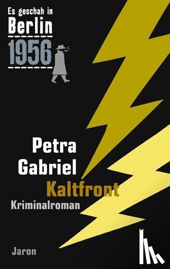 Gabriel, Petra - Es geschah in Berlin 1956 Kaltfront
