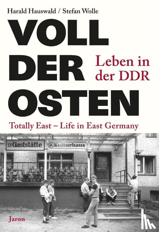 Hauswald, Harald, Wolle, Stefan - Voll der Osten / Totally East