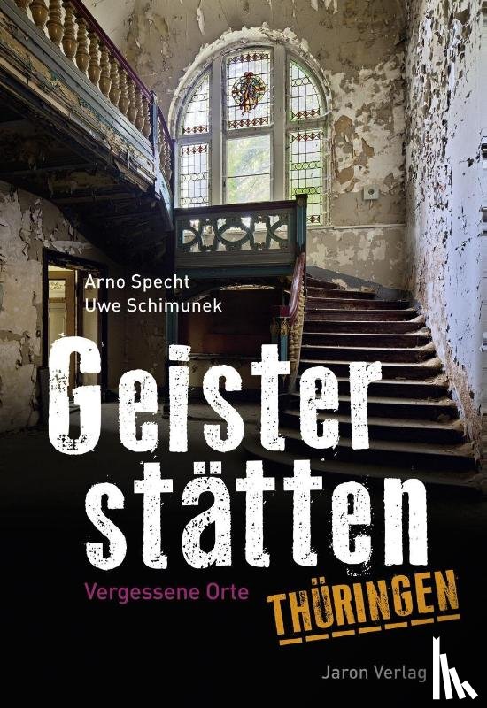 Specht, Arno, Schimunek, Uwe - Geisterstätten Thüringen