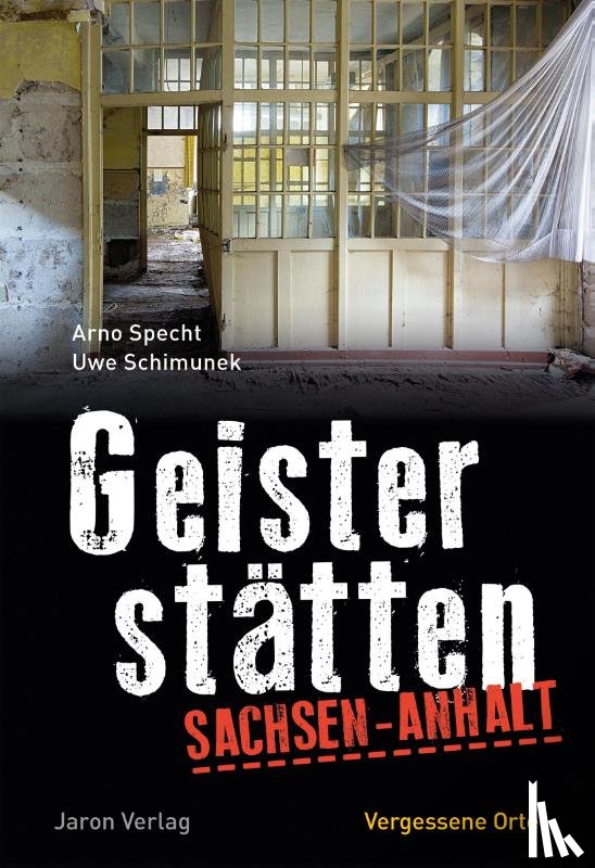 Specht, Arno, Schimunek, Uwe - Geisterstätten Sachsen-Anhalt