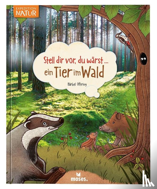 Oftring, B. - Stell dir vor, du wärst...ein Tier im Wald