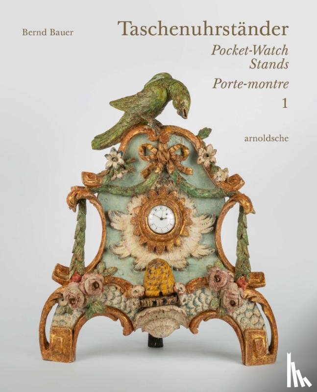 Bauer, Bernd - Taschenuhrstander – Pocket-Watch Stands – Porte-montre