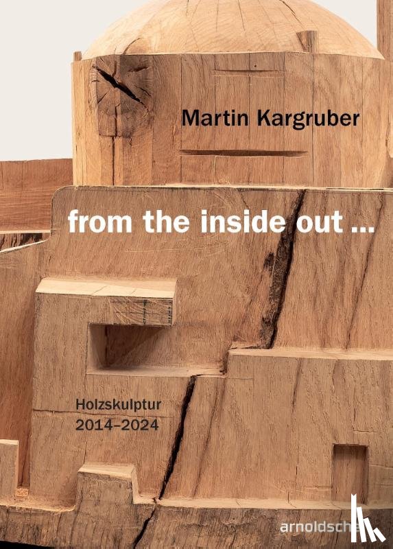 Elsen, Thomas - Martin Kargruber: from the inside out …