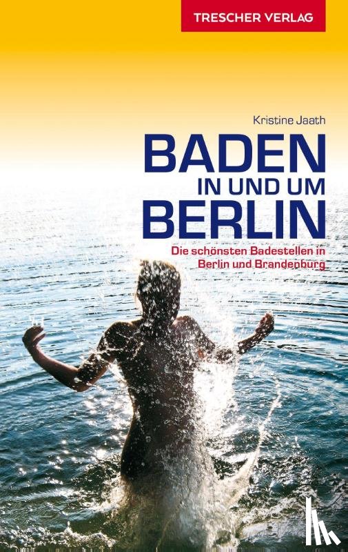 Jaath, Kristine - Reiseführer Baden in und um Berlin