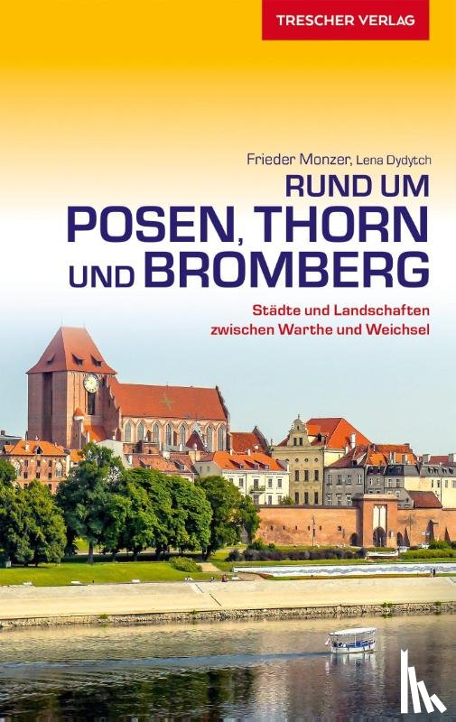 Monzer, Frieder, Dydytch, Lena - Reiseführer Rund um Posen, Thorn und Bromberg