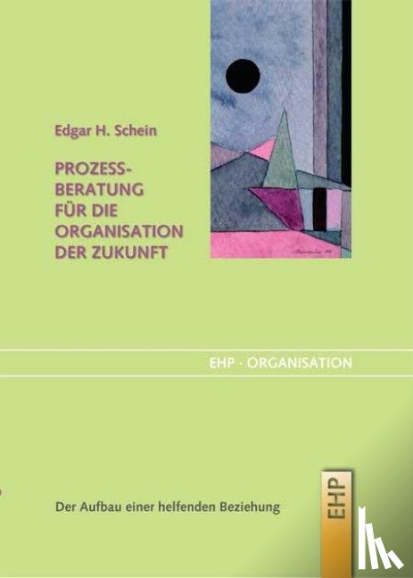 Schein, Edgar H. - Prozessberatung für die Organisation der Zukunft