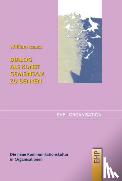 Isaacs, William - Dialog als Kunst gemeinsam zu denken
